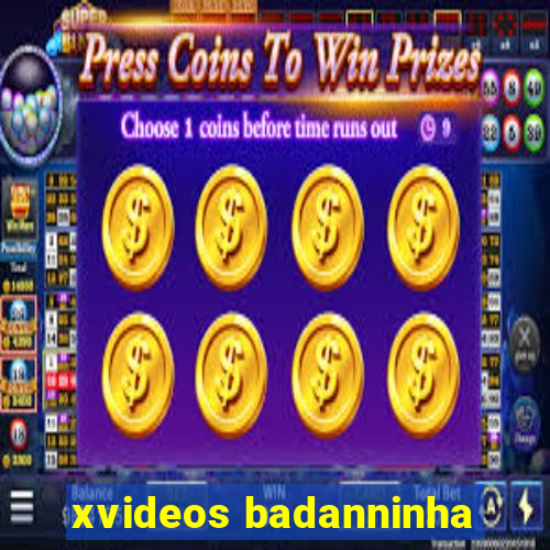 xvideos badanninha